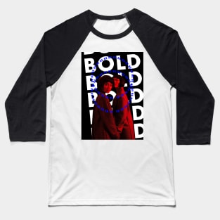 Be Bold Baseball T-Shirt